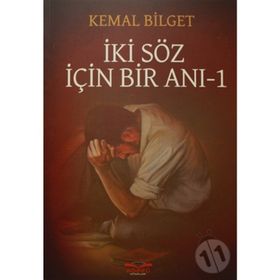 İki Söz İçin Bir Anı - 1 - Kemal Bilget