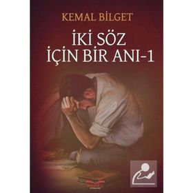 İki Söz İçin Bir Anı - 1 - Kemal Bilget