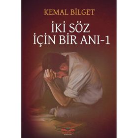 İki Söz İçin Bir Anı - 1 - Kemal Bilget