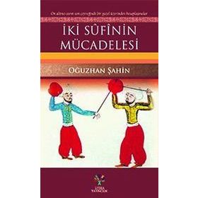 İki Sufinin Mücadelesi - Oğuzhan Şahin