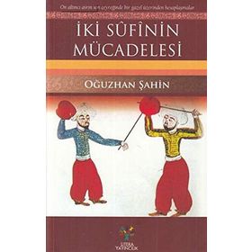 İki Sufinin Mücadelesi - Oğuzhan Şahin