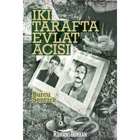 İKİ TARAFTA EVLAT ACISI - BURCU ŞENTÜRK
