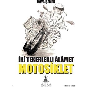 İki Tekerlekli Alamet Motosiklet - Kaya Şener