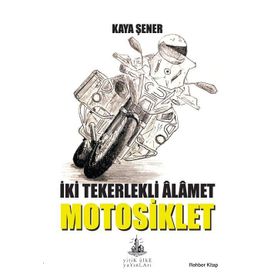 İki Tekerlekli Alamet Motosiklet - Kaya Şener