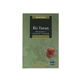 İKİ TURAN MACARISTAN VE TÜRKİYE'DE TURANCILIK - NIZAM ÖNEN