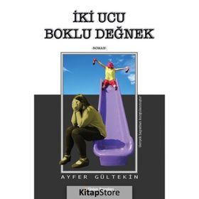 İki Ucu Boklu Değnek - Ayfer Gültekin