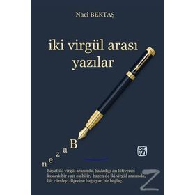 İki Virgül Arası Yazılar - Naci Bektaş
