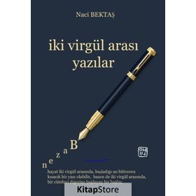 İki Virgül Arası Yazılar - Naci Bektaş