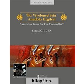 İki Viyolonsel için Anadolu Ezgileri - Anatolian Tunes for Two Violoncellos - Şinasi Çilden