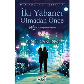 İki Yabancı Olmadan Önce - Renee Carlino