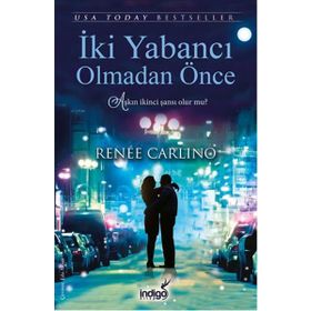 İki Yabancı Olmadan Önce - Renee Carlino