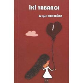 İki Yabancı - Serpil Erdoğan