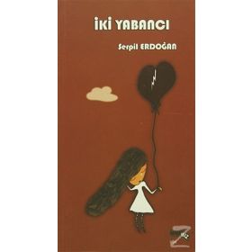 İki Yabancı - Serpil Erdoğan
