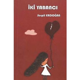 İki Yabancı - Serpil Erdoğan