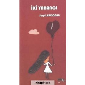 İki Yabancı - Serpil Erdoğan