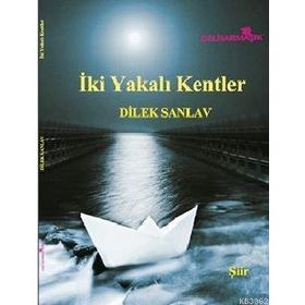İKI YAKALI KENTLER - DILEK SANLAV