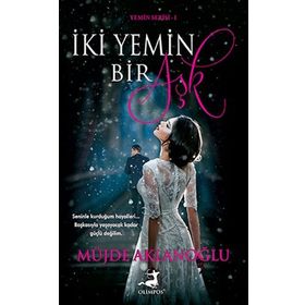 İki Yemin Bir Aşk - Müge Aklanoğlu