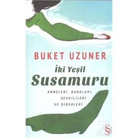 İki Yeşil Susamuru - Buket Uzuner