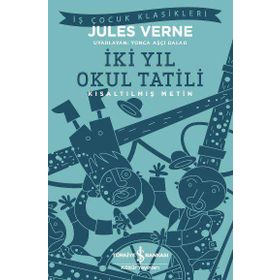 İki Yıl Okul Tatili - Kısaltılmış Metin - Jules Verne