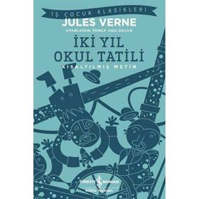 İki Yıl Okul Tatili - Kısaltılmış Metin - Jules Verne