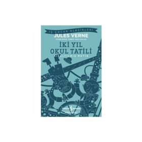 İki Yıl Okul Tatili - Kısaltılmış Metin - Jules Verne