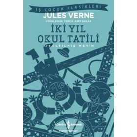 İki Yıl Okul Tatili - Kısaltılmış Metin - Jules Verne
