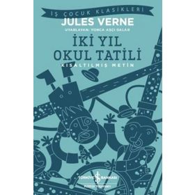 İki Yıl Okul Tatili - Kısaltılmış Metin - Jules Verne
