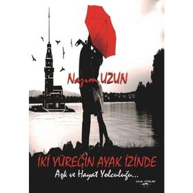 İki Yüreğin Ayak İzinde - Nazım Uzun