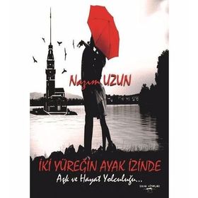 İki Yüreğin Ayak İzinde - Nazım Uzun