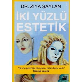 İKİ YÜZLÜ ESTETIK - ZIYA ŞAYLAN