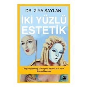 İKİ YÜZLÜ ESTETIK - ZIYA ŞAYLAN