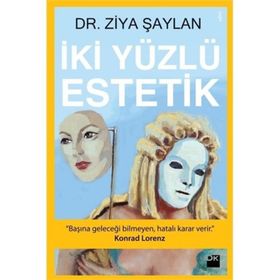 İKİ YÜZLÜ ESTETIK - ZIYA ŞAYLAN