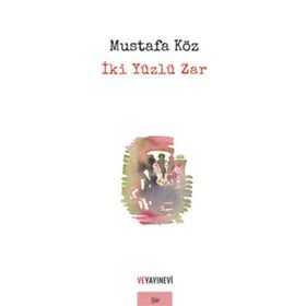 İki Yüzlü Zar - Mustafa Köz