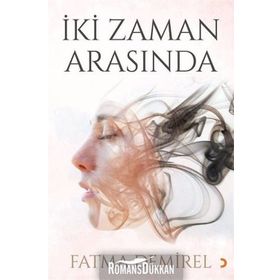 İki Zaman Arasında - Fatma Demirel