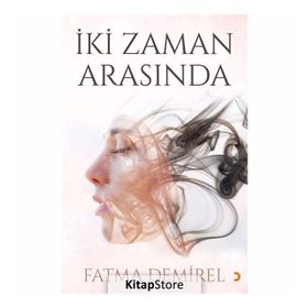 İki Zaman Arasında - Fatma Demirel