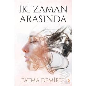 İki Zaman Arasında - Fatma Demirel