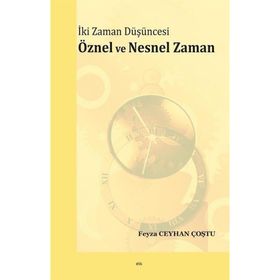 İki Zaman Düşüncesi Öznel ve Nesnel Zaman Elis Yayınları