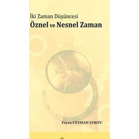 İki Zaman Düşüncesi Öznel ve Nesnel Zaman Elis Yayınları