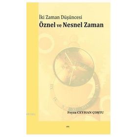 İki Zaman Düşüncesi Öznel ve Nesnel Zaman Elis Yayınları