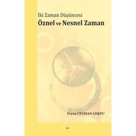 İki Zaman Düşüncesi Öznel ve Nesnel Zaman Elis Yayınları