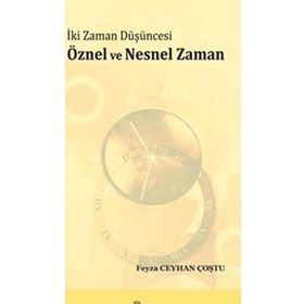 İki Zaman Düşüncesi Öznel ve Nesnel Zaman Elis Yayınları