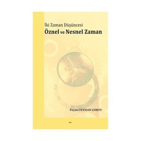 İki Zaman Düşüncesi Öznel ve Nesnel Zaman Elis Yayınları