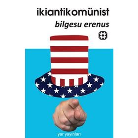 İKİANTİKOMÜNİST - BILGESU ERENUS (ISBN:YAR02580258)