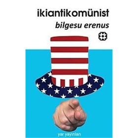 İKİANTİKOMÜNİST - BILGESU ERENUS (ISBN:YAR02580258)