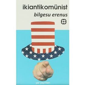 İKİANTİKOMÜNİST - BILGESU ERENUS (ISBN:YAR02580258)