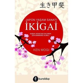 İkigai Japon Yaşam Sanatı - Ken Mogi