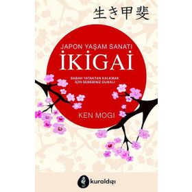 İkigai Japon Yaşam Sanatı - Ken Mogi