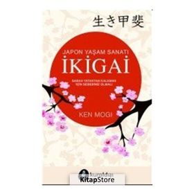İkigai Japon Yaşam Sanatı - Ken Mogi
