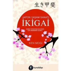 İkigai Japon Yaşam Sanatı - Ken Mogi
