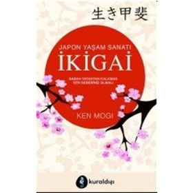 İkigai Japon Yaşam Sanatı - Ken Mogi